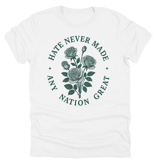 Hate Never Make Any Nation Great Anti Trump T-shirt